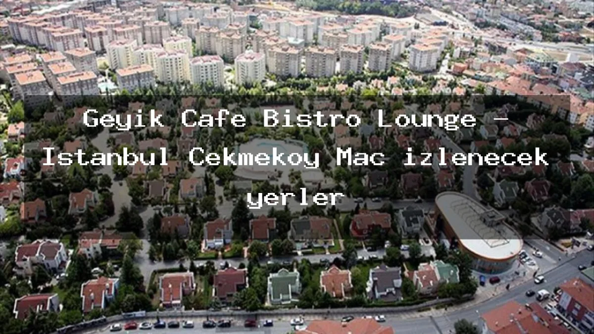 Geyik Cafe, Çekmeköy