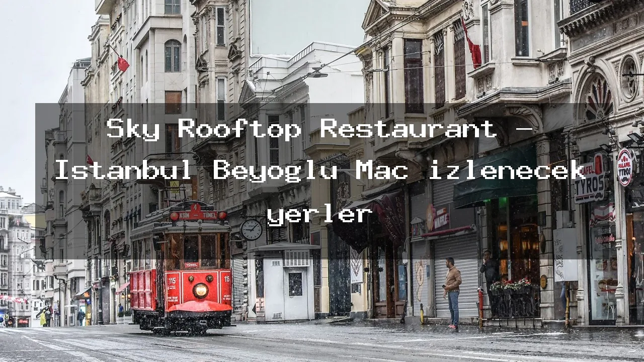 Sky Rooftop Restaurant, Beylikdüzü, İstanbul — Restoran