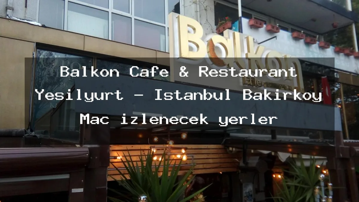 Balkon, Bakırköy, İstanbul