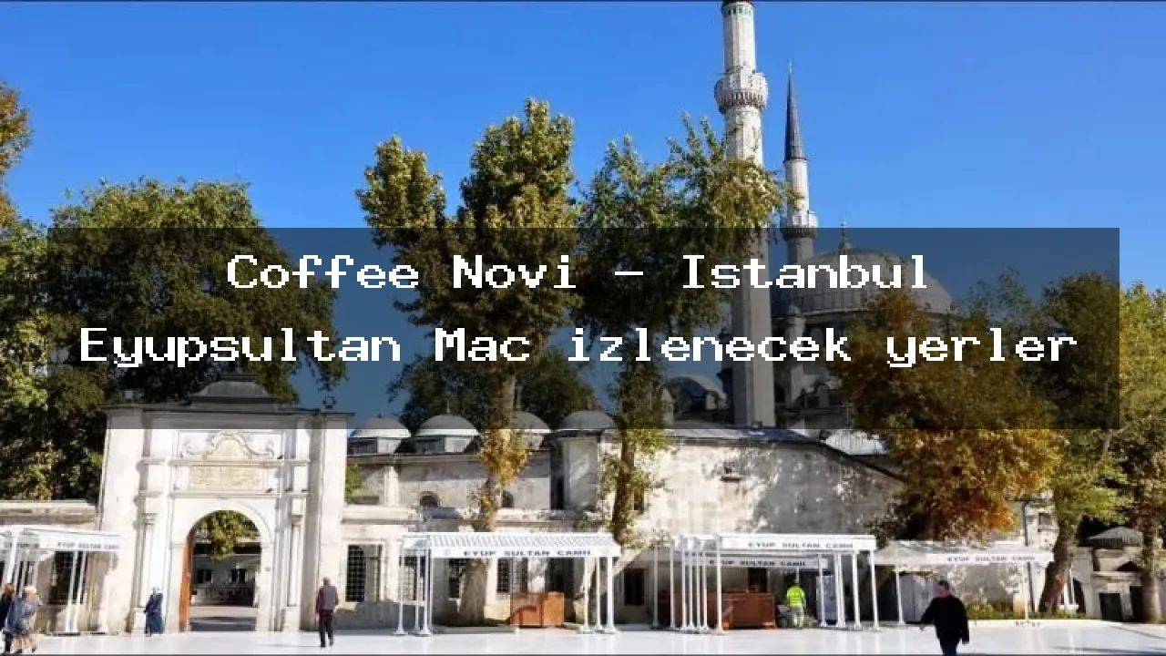 Coffy Eyüp Sultan Bulvarı, Eyüpsultan, İstanbul